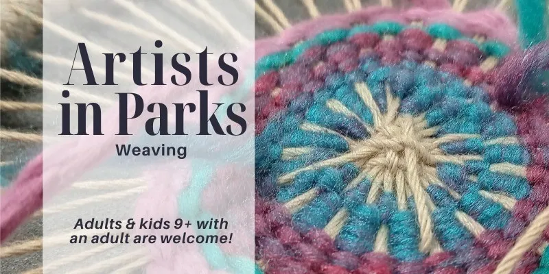 Artist in Parks: Weaving