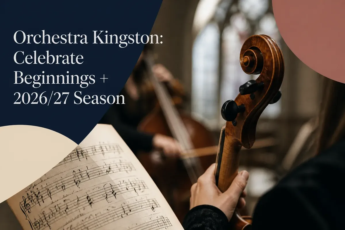 Orchestra Kingston: Celebrate Beginnings + 2026/27 Season