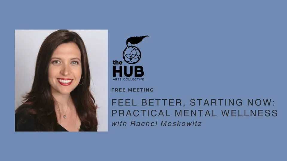 Feel Better, Starting Now: Practical Mental Wellness Support with Rachel Moskowitz