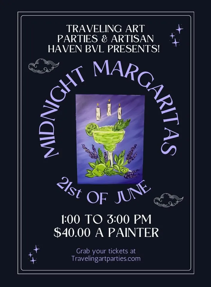Midnight Margaritas at Artisan Haven BVL! NEW ART ALERT!