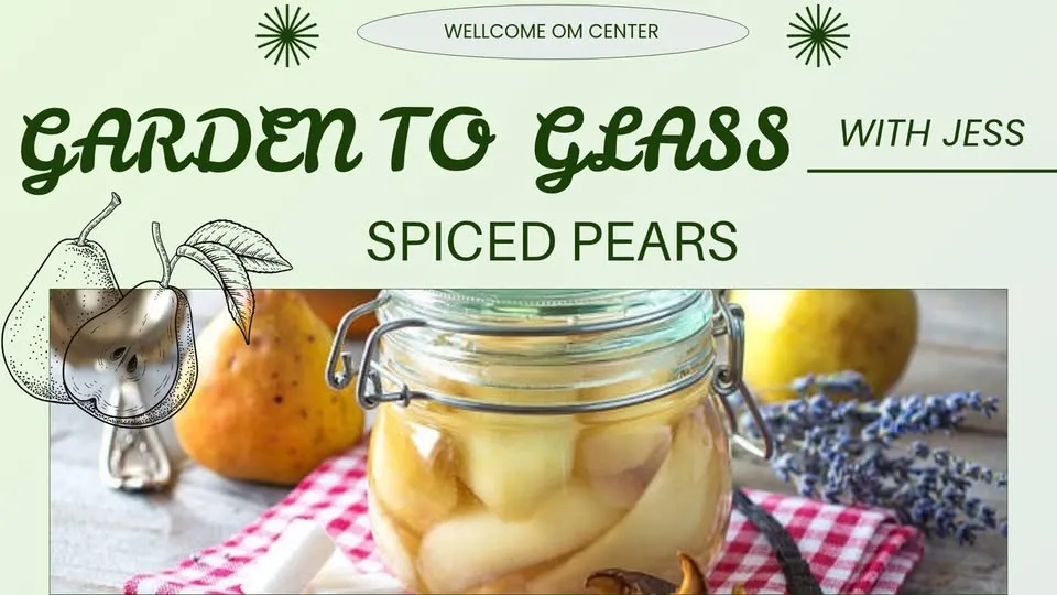 DIY Workshop- Garden to Glass with Jess: Spiced Pears