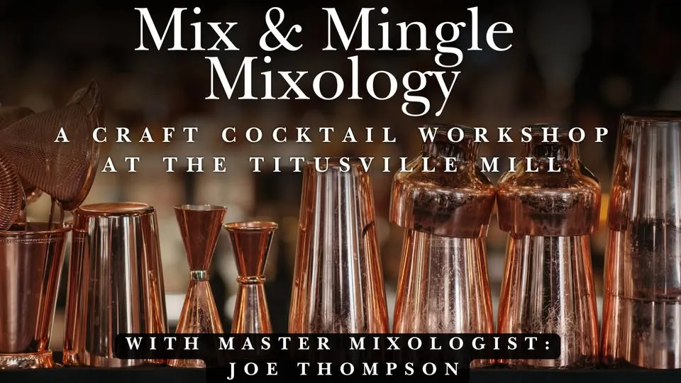 Mix and Mingle Mixology: A Craft Cocktail Workshop at The Titusville Mill
