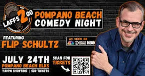 POMPANO BEACH COMEDY NIGHT: From NBC - Flip Schultz - Friday, July 24th