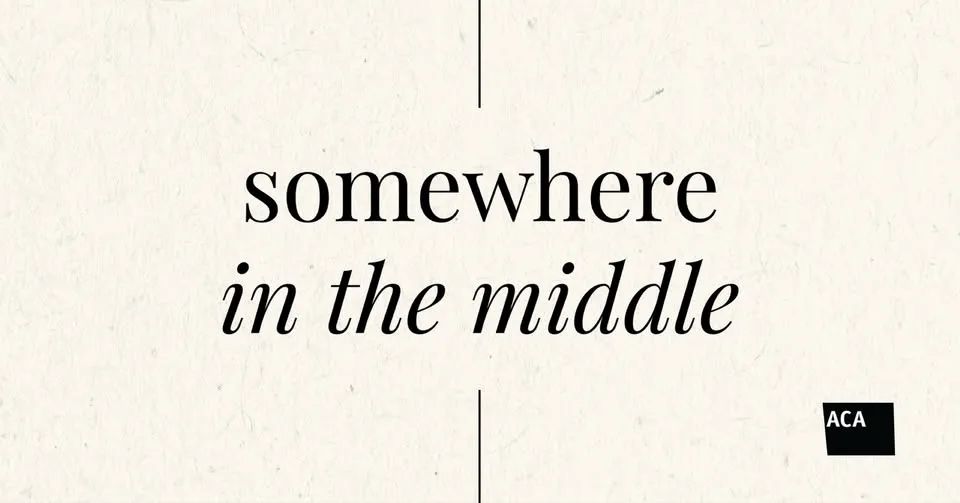 Somewhere in the Middle