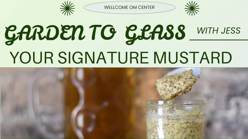 Garden to Glass: Your Signature Mustard 🌟
