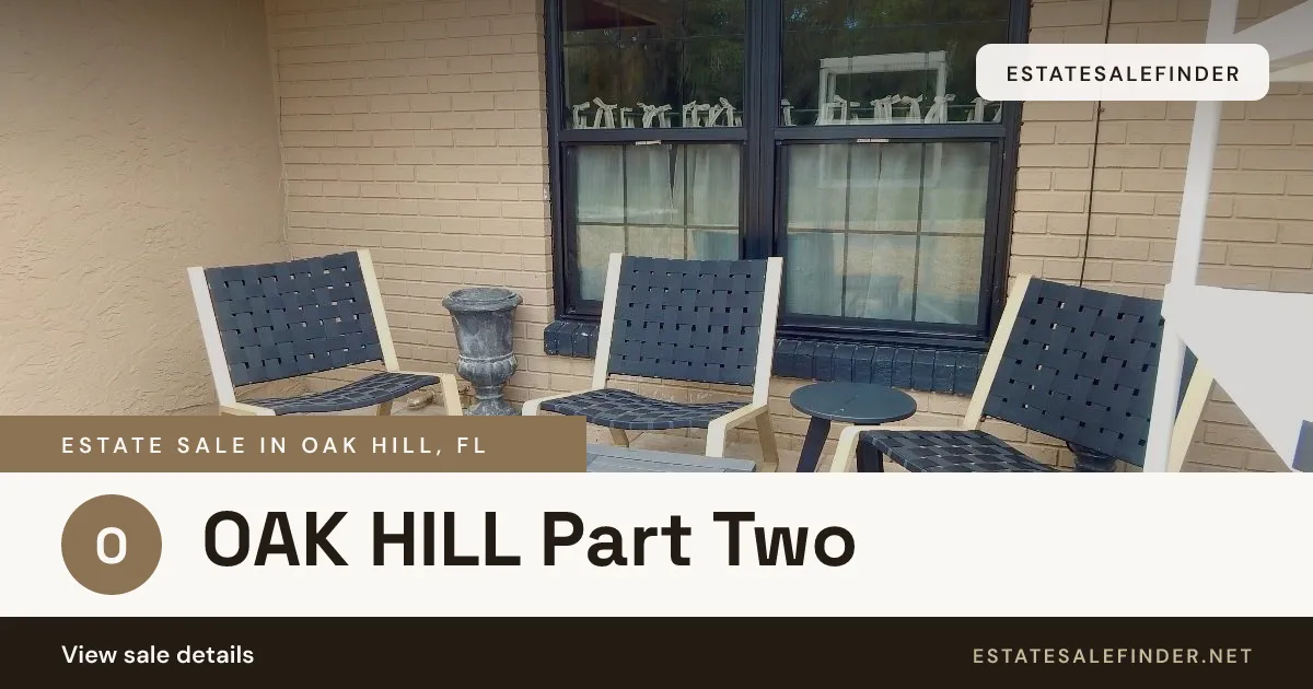 OAK HILL Part Two — Estate Sale