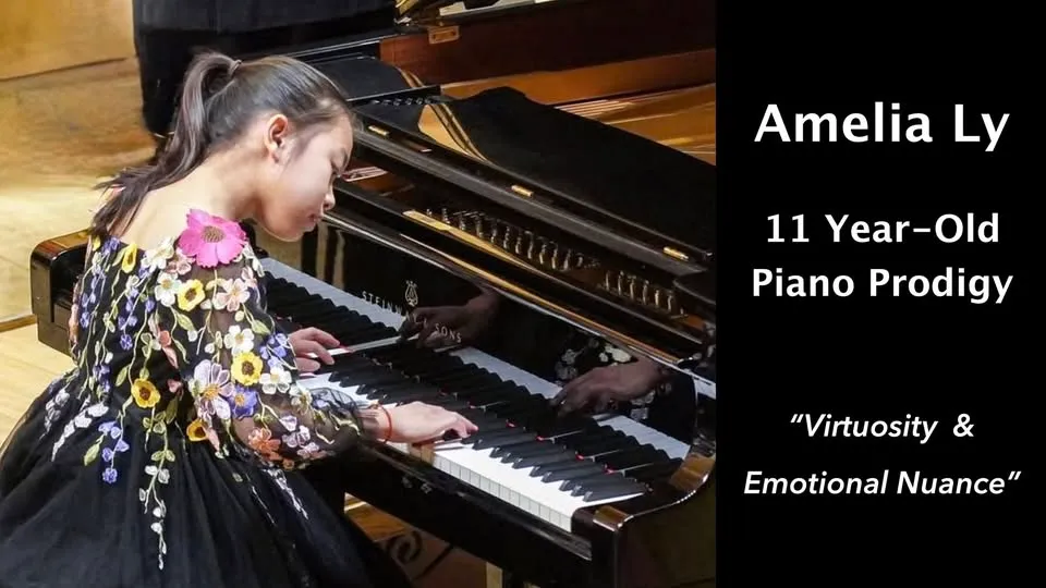 AMELIA LY - 11 Year-Old Piano Prodigy / Virtuosity & Emotional Nuance