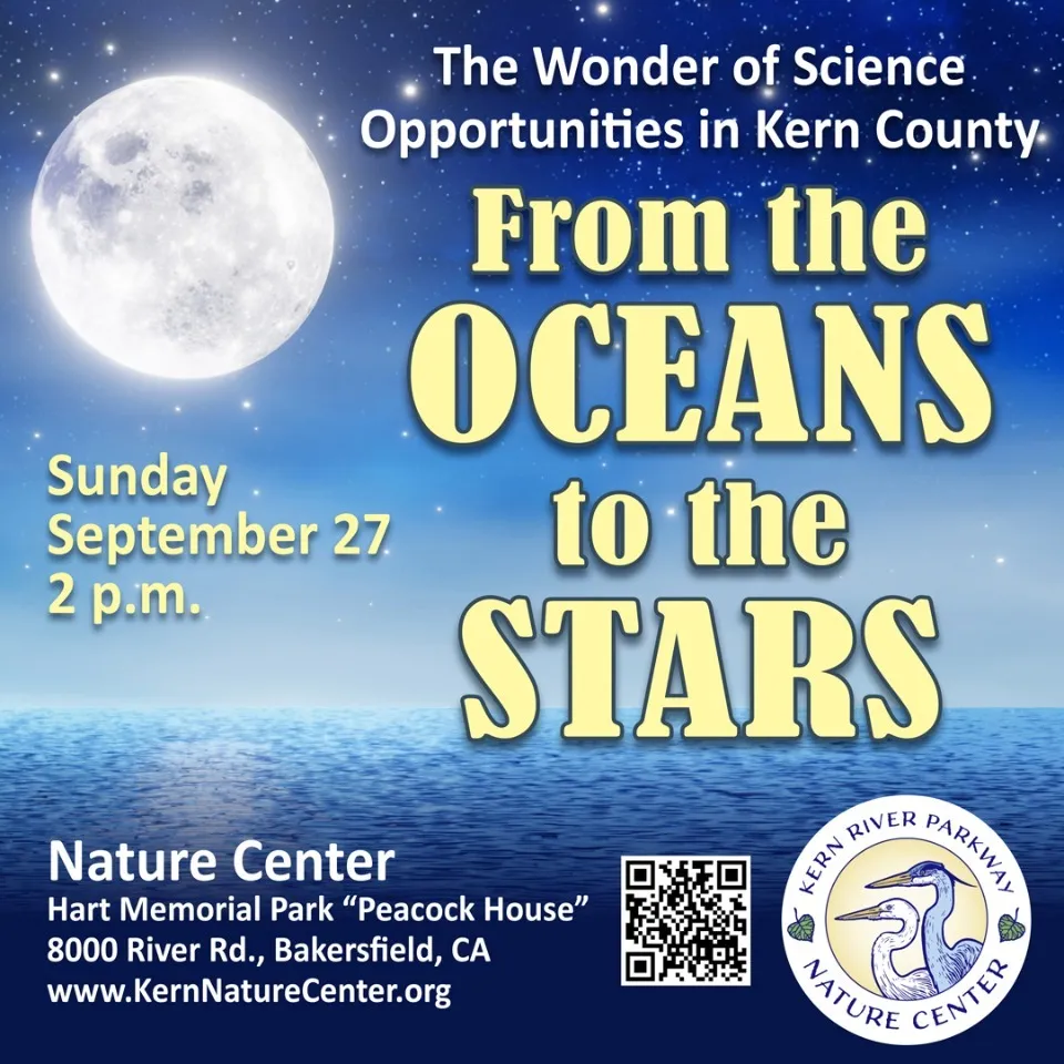 From the Oceans to the Stars – the Wonder of Science Opportunities in Kern County