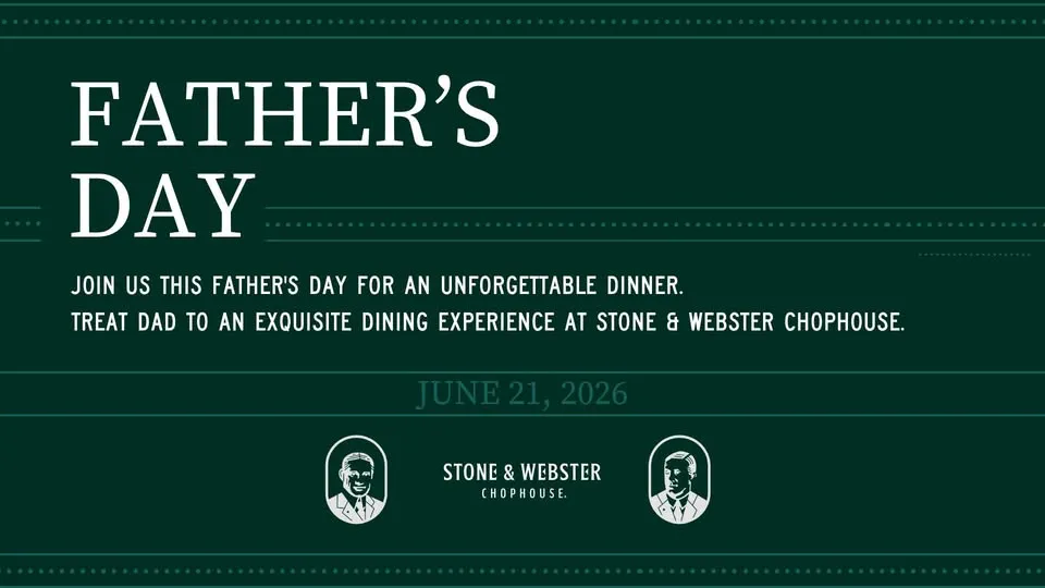 Fathers Day at Stone + Webster Chophouse