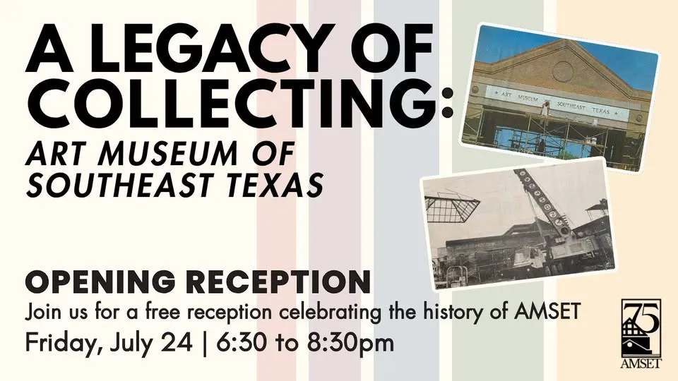 Opening Reception @ AMSET // "Legacy of Collecting: Art Museum of Southeast Texas"