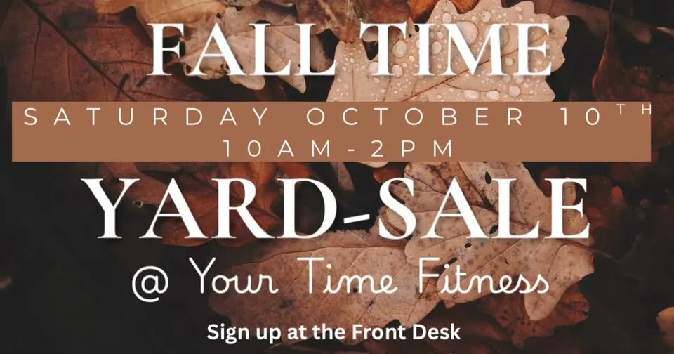🍁 Fall Time Yard Sale at Your Time Fitness in Clayton 10 am- 2 pm 🍁💪👟🍯🍂🥳