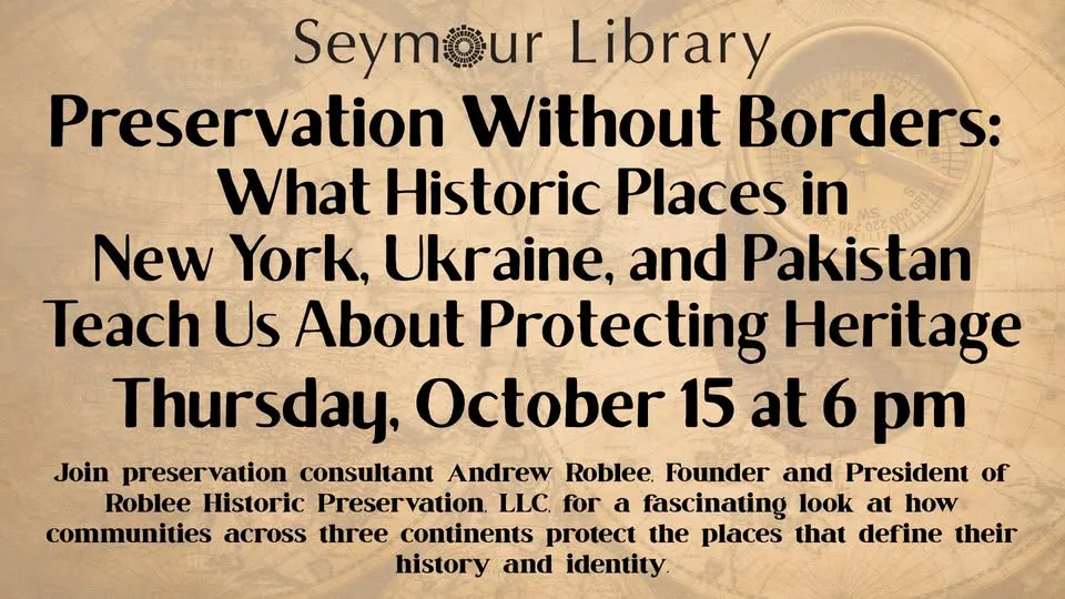 Preservation Without Borders: What Historic Places in New York, Ukraine, and Pakistan Teach Us About