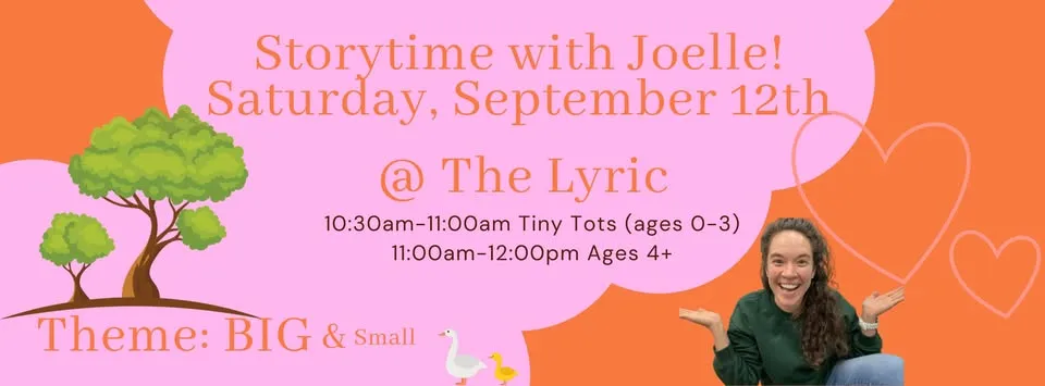 Storytime with Joelle! Theme: BIG & small. See time for ages.