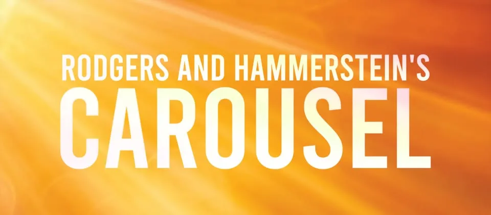 Rodgers & Hammerstein's CAROUSEL at The REV