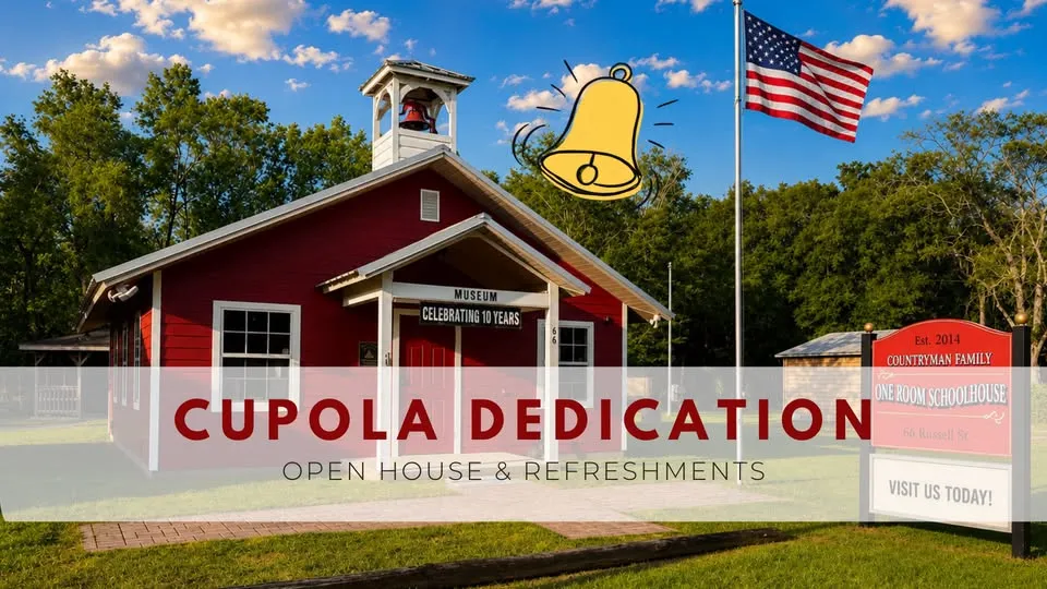 Dedication of the Countryman Schoolhouse Cupola