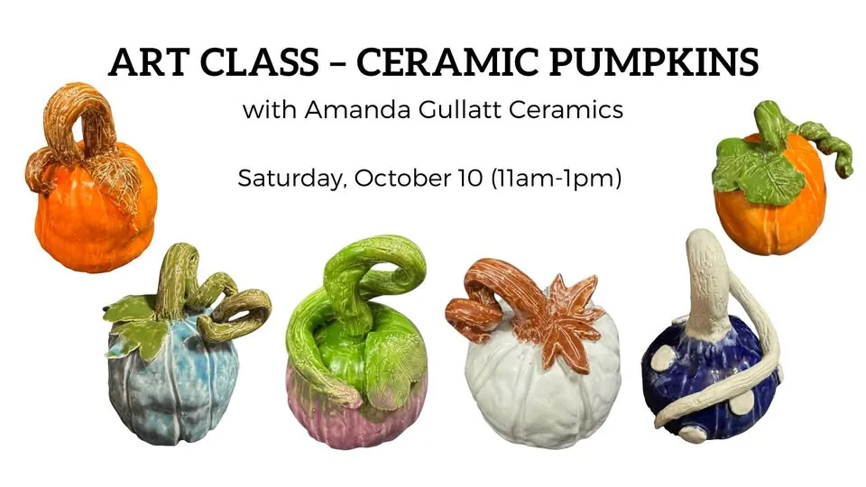 ART CLASS – Make a Ceramic Pumpkin with Amanda Gullatt Ceramics – Saturday, October 10 (11am-1pm)