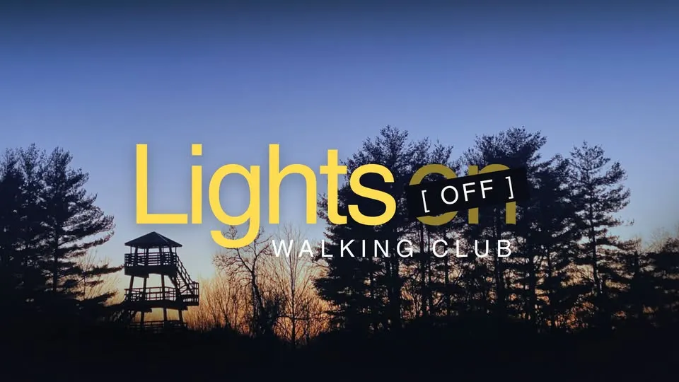 Lights Off Walking Club