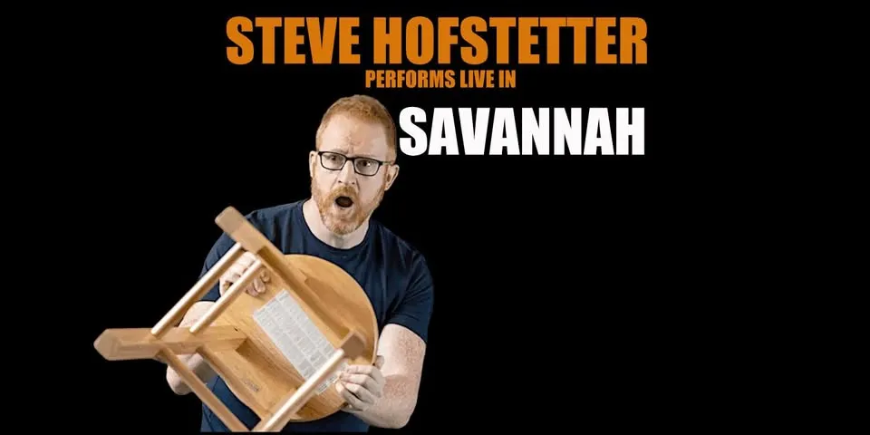 Steve Hofstetter in Savannah, GA! (8:00PM)