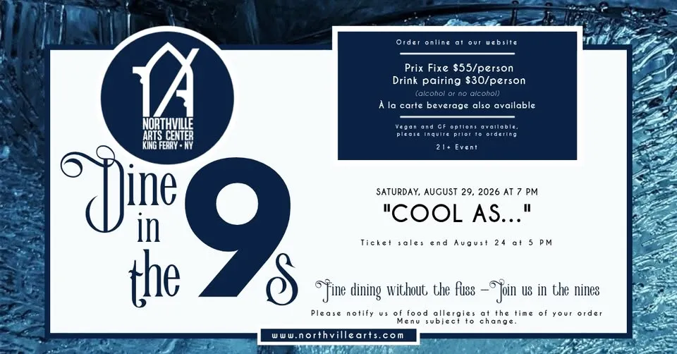 Single Event Dine in the 9s: Cool As... at Northville Arts Center in King Ferry