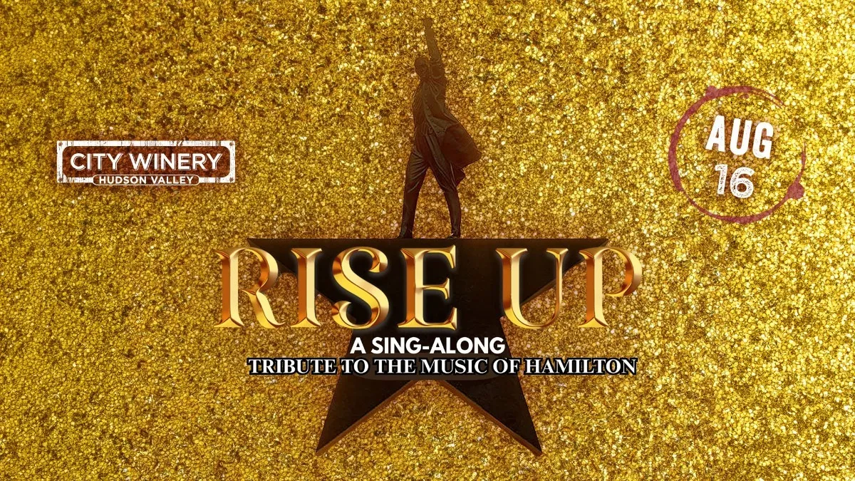 Rise Up! - A Hamilton Tribute Sing-Along Experience