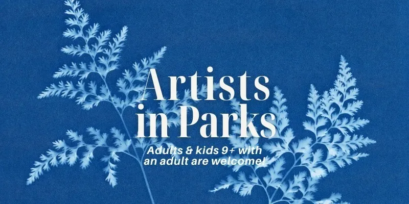 Artist in Parks: Cyanotype & Turmeric Photo Prints