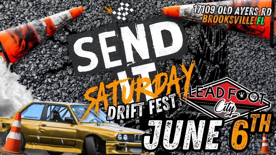 Send It Saturday Drifting Fest at Lead Foot City June 6th