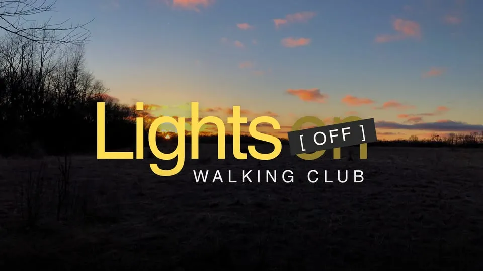 Lights Off Walking Club