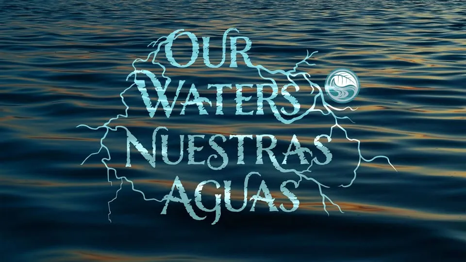 The Our Waters Experience