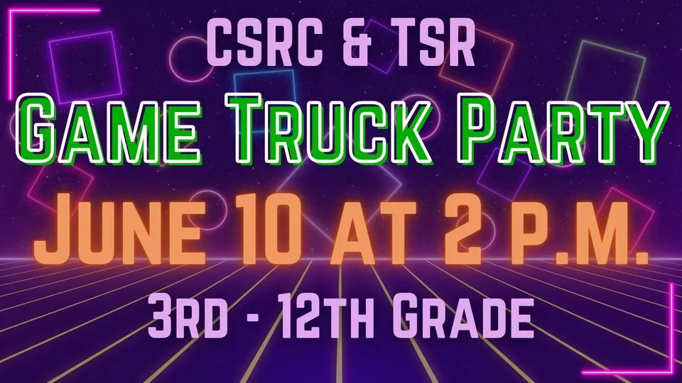 CSRC & TSR Game Truck Party