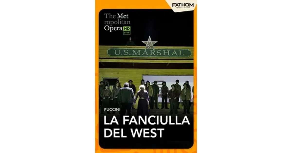 The Metropolitan Opera: La Fanciulla del West