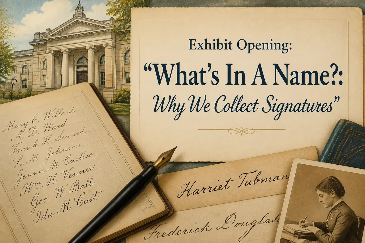 Exhibit Opening: “What’s In A Name?: Why We Collect Signatures”