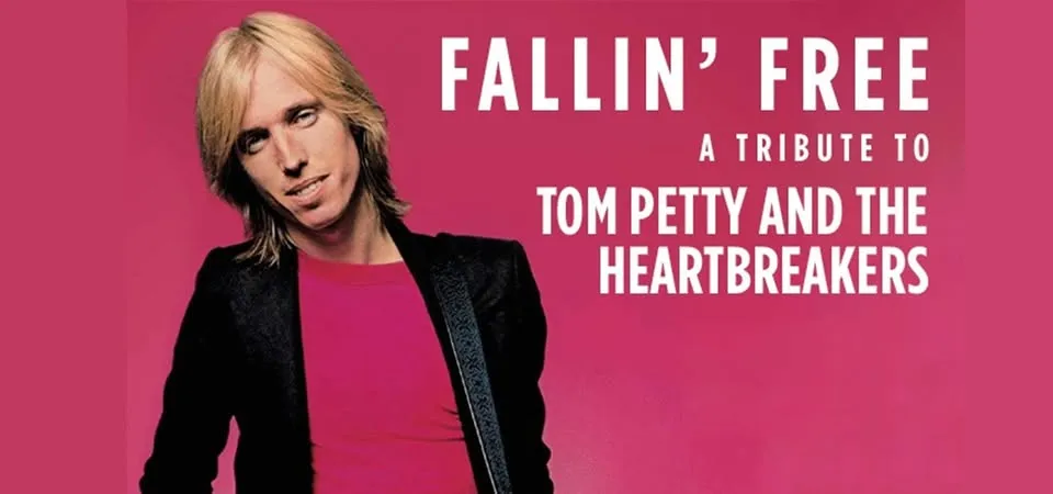 Fallin’ Free: Tribute to Tom Petty & The Heartbreakers