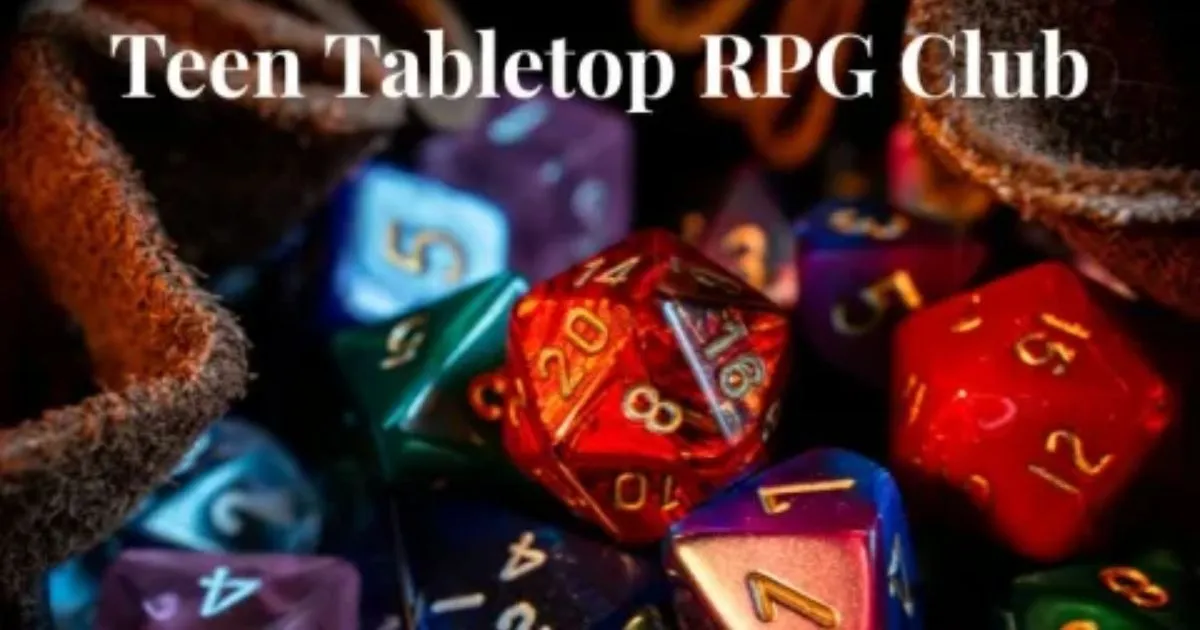 Teen Tabletop RPG Club (Grades 6th - 12th)