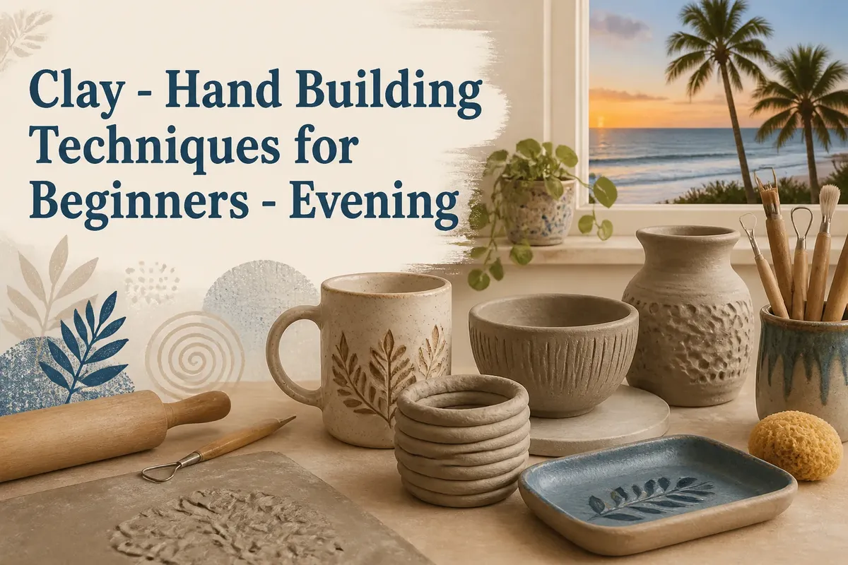 Clay - Hand Building Techniques for Beginners - Evening
