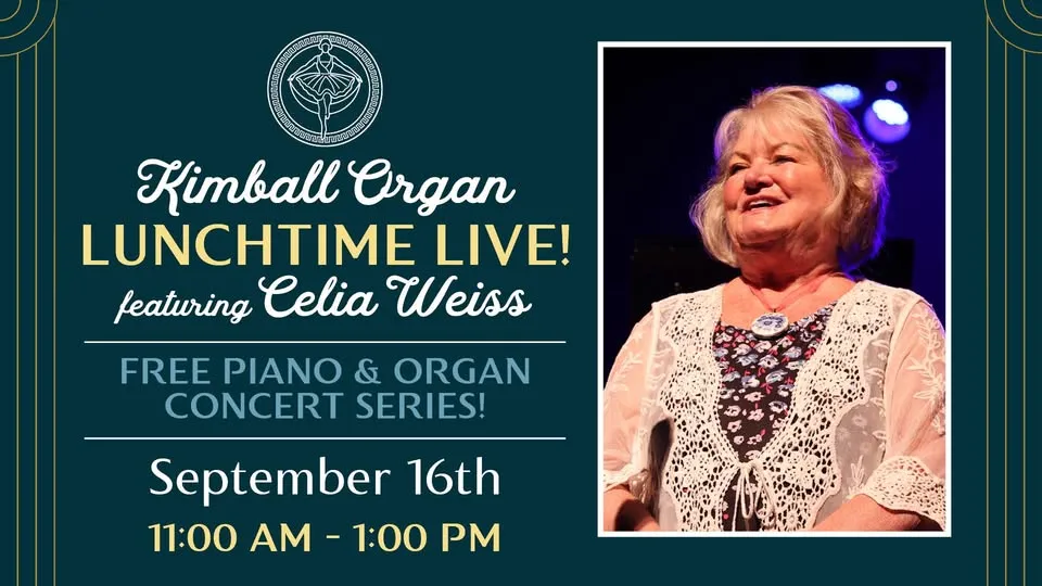 Lunchtime Live with Celia Weiss – Kimball Organ Concert