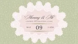 "Mommy & Me" Cookie Decorating Class **Ages 5+**