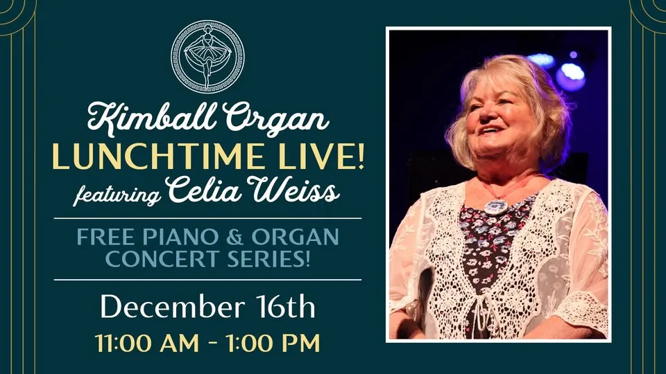 Lunchtime Live with Celia Weiss – Kimball Organ Concert