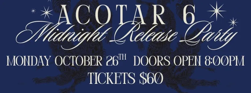 ACOTAR 6 Midnight Release Party