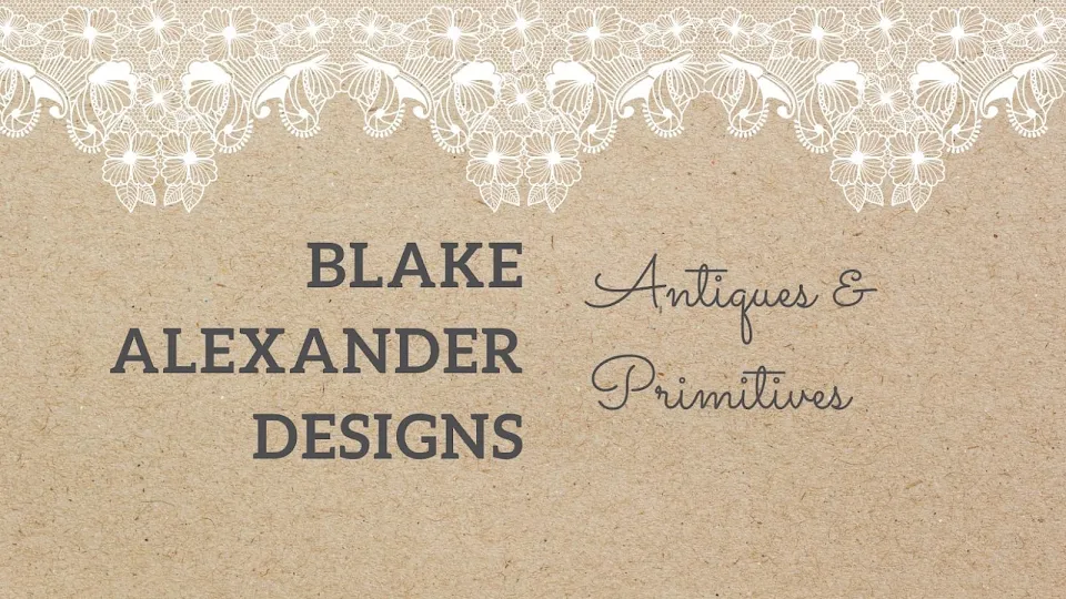 Blake Alexander Primitives, Antiques, and More